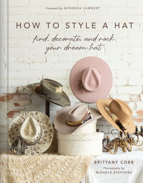 How to Style a Hat - Find, Decorate, and Rock Your Dream Hat