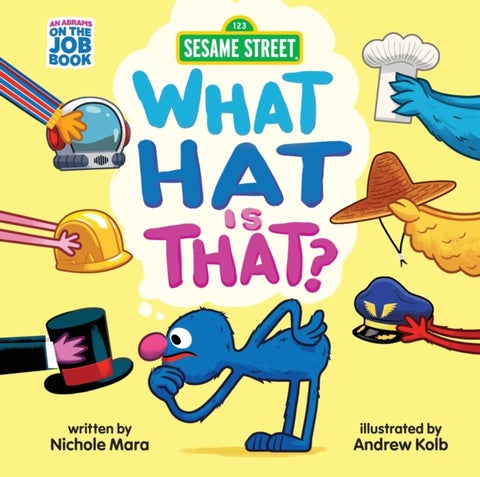 Sesame Street: What Hat Is That? (An Abrams On the Job Book) - A Board Book