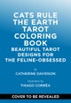 Cats Rule the Earth Tarot Coloring Book