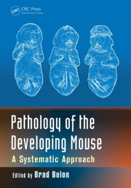 Pathology of the Developing Mouse - A Systematic Approach