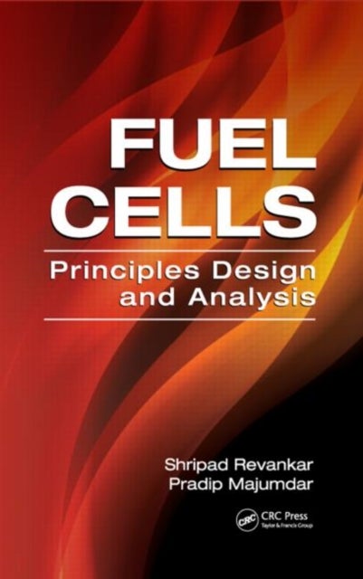 Fuel Cells - Principles, Design, and Analysis