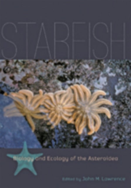 Starfish - Biology and Ecology of the Asteroidea