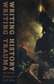 Writing History, Writing Trauma