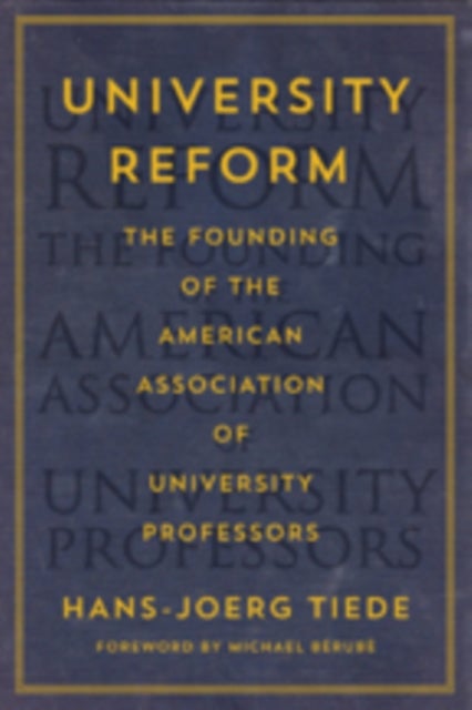 University Reform - The Founding of the American Association of University Professors