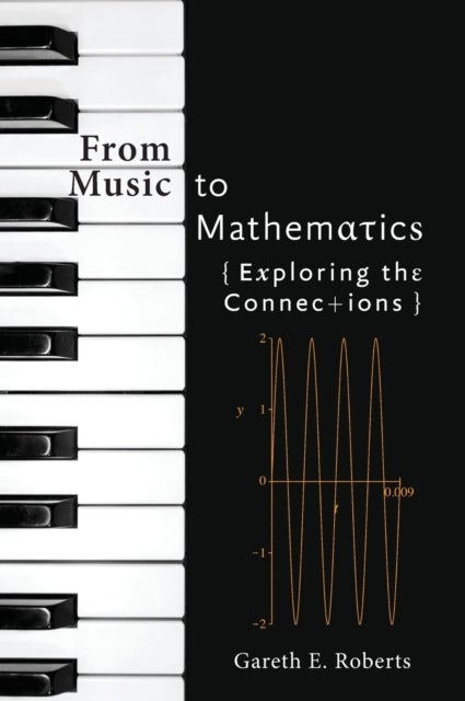 From Music to Mathematics - Exploring the Connections