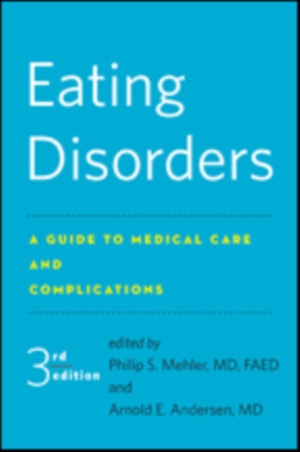 Eating Disorders - A Guide to Medical Care and Complications