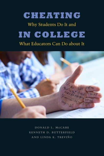 Cheating in College - Why Students Do It and What Educators Can Do about It