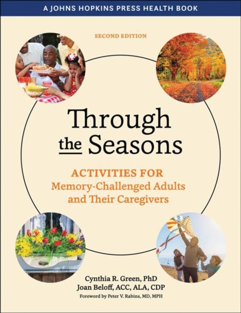Through the Seasons - Activities for Memory-Challenged Adults and Their Caregivers