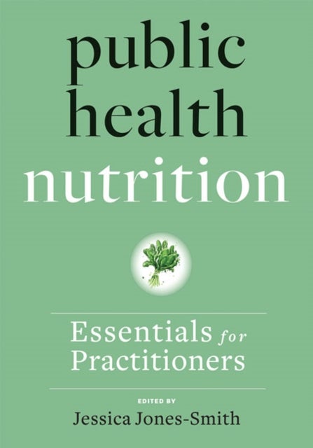 Public Health Nutrition - Essentials for Practitioners