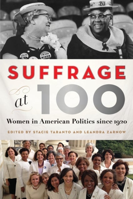 Suffrage at 100 - Women in American Politics since 1920