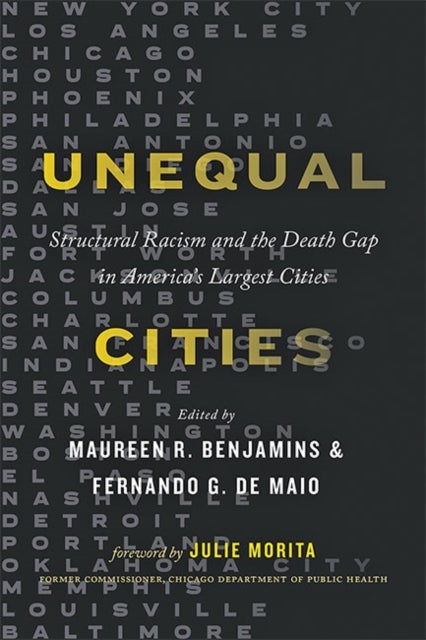 Unequal Cities - Structural Racism and the Death Gap in America's Largest Cities