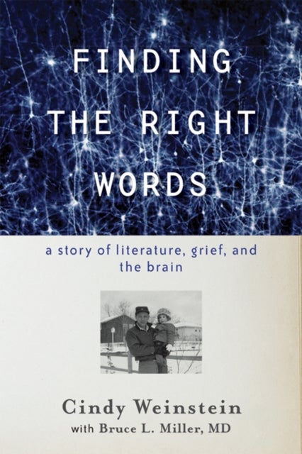 Finding the Right Words - A Story of Literature, Grief, and the Brain