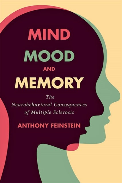 Mind, Mood, and Memory - The Neurobehavioral Consequences of Multiple Sclerosis