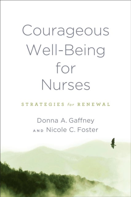 Courageous Well-Being for Nurses - Strategies for Renewal