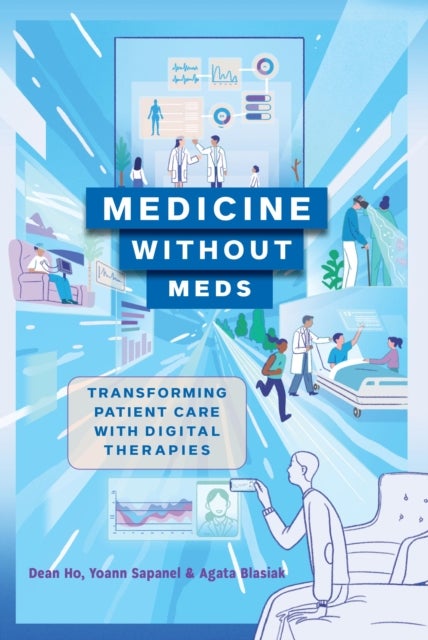 Medicine without Meds - Transforming Patient Care with Digital Therapies