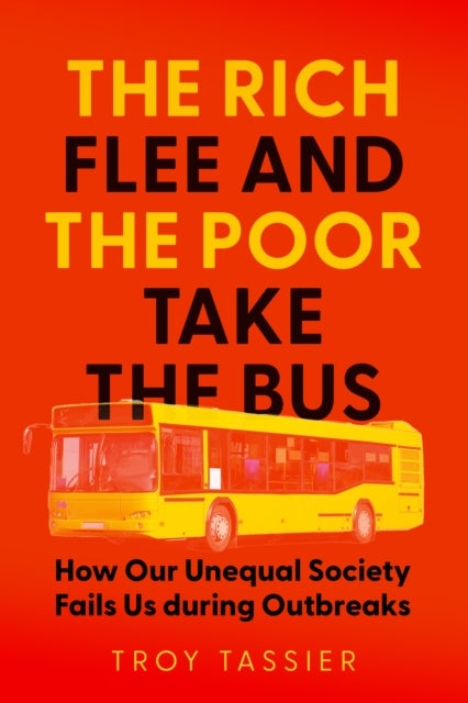 The Rich Flee and the Poor Take the Bus - How Our Unequal Society Fails Us during Outbreaks