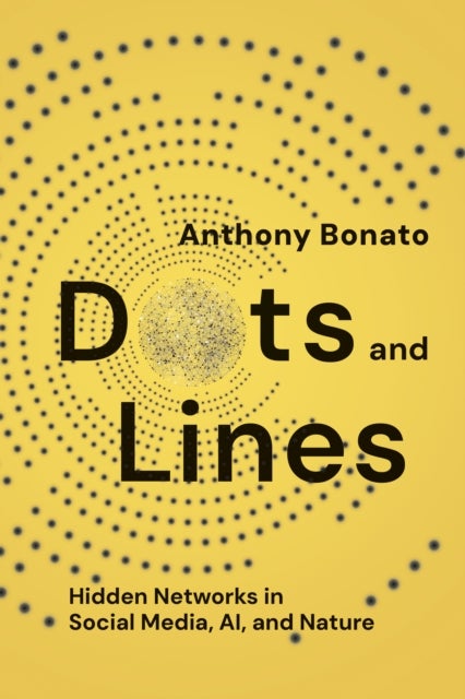 Dots and Lines - Hidden Networks in Social Media, AI, and Nature
