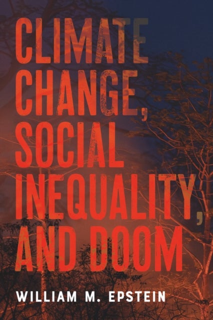 Climate Change, Social Inequality, and Doom