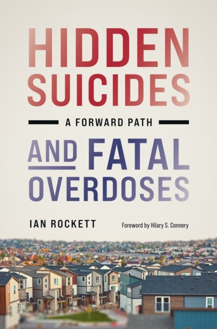 Hidden Suicides and Fatal Overdoses - A Forward Path