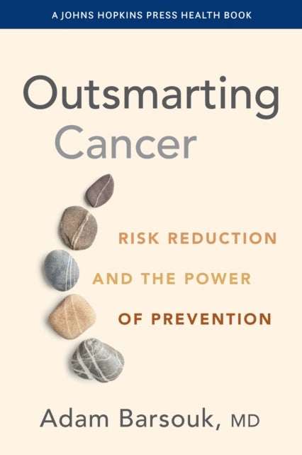 Outsmarting Cancer - Risk Reduction and the Power of Prevention