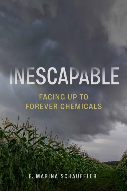 Inescapable - Facing Up to Forever Chemicals