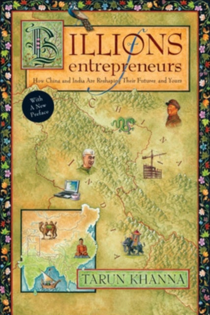 Billions of Entrepreneurs - How China and India Are Reshaping Their Futuresand Yours