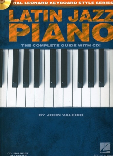 Latin Jazz Piano - The Complete Guide with CD!