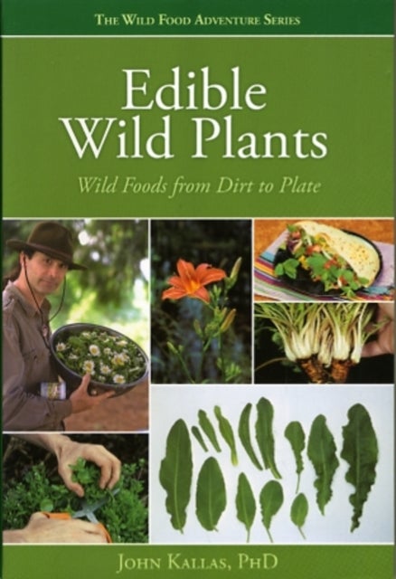 Edible Wild Plants - Wild Foods From Dirt to Plate