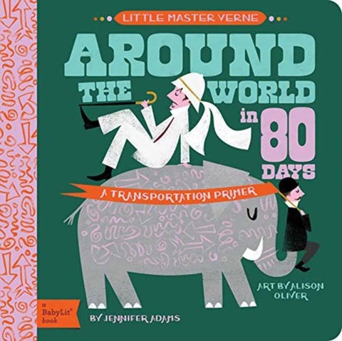 Little Master Verne: Around the World in 80 Days - A BabyLit Transportation Primer