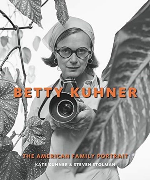 Betty Kuhner - The American Family Portrait