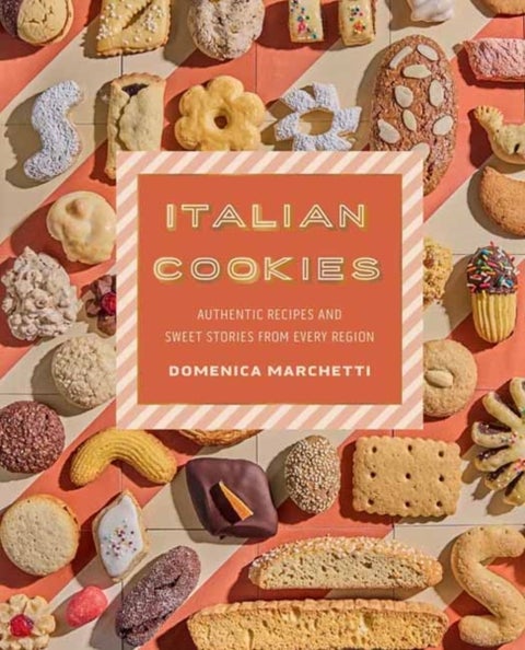 Italian Cookies - Authentic Recipes and Sweet Stories by Region