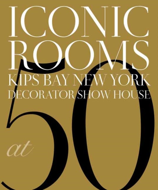 Iconic Rooms - Kips Bay New York Decorator Show House at 50