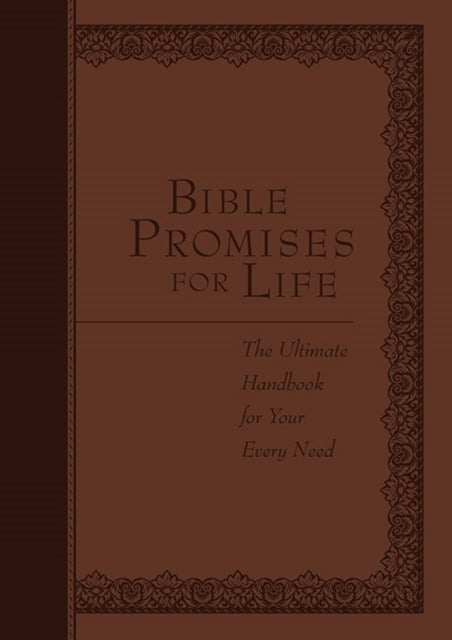 Bible Promises for Life - The Ultimate Handbook for Every Need