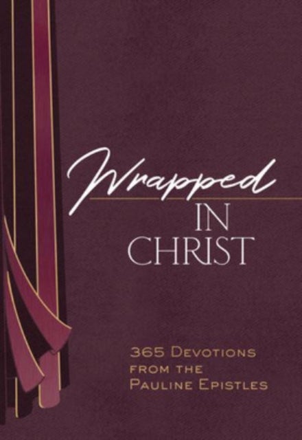 Wrapped in Christ - 365 Devotions from the Pauline Epistles
