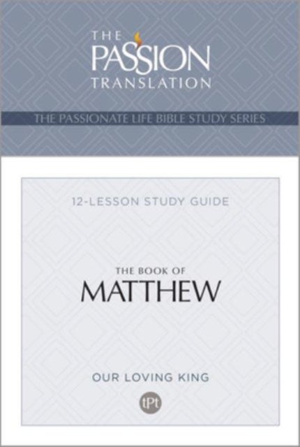 Tpt the Book of Matthew - 12-Lesson Study Guide