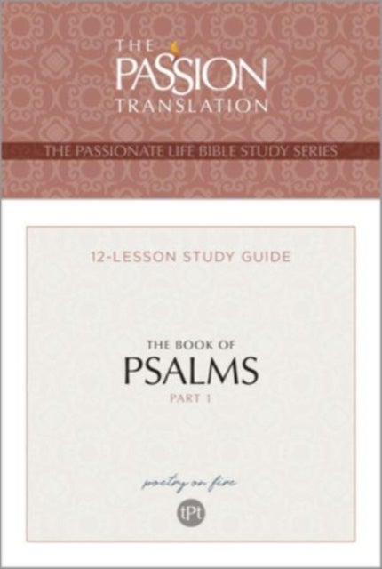 Tpt the Book of Psalms--Part 1 - 12-Lesson Study Guide