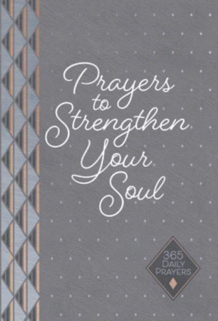 Prayers to Strengthen Your Soul - 365 Daily Prayers
