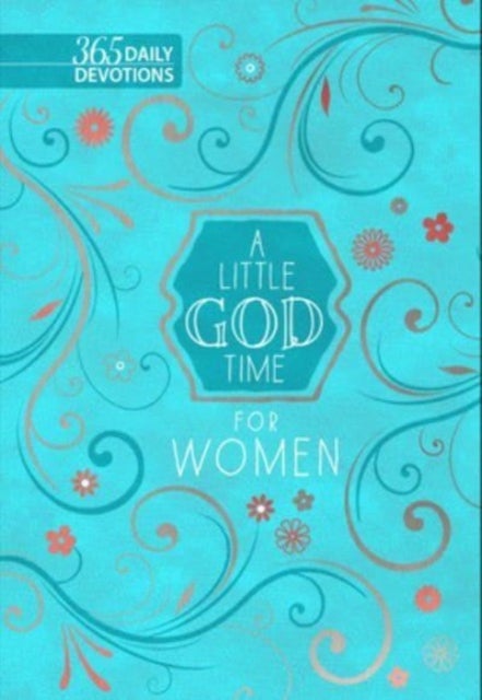 A Little God Time for Women - 365 Daily Devotions