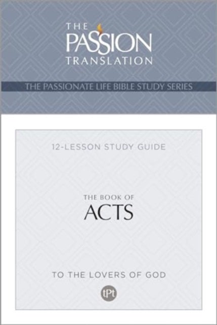 Tpt the Book of Acts - 12-Lesson Study Guide
