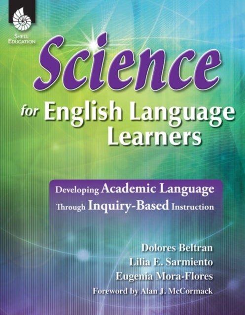 Science for English Language Learners - Developing Academic Language Through Inquiry-Based Instruction