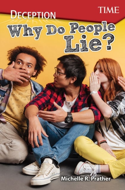 Deception: Why Do People Lie? - Why Do People Lie?