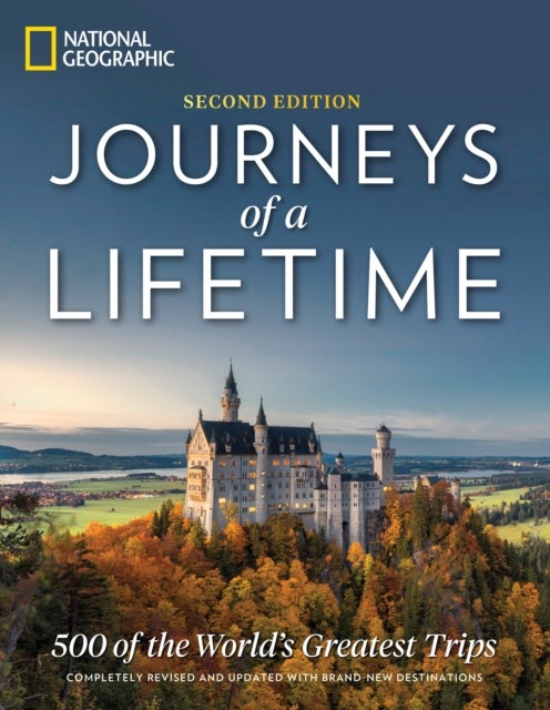 Journeys of a Lifetime, Second Edition - 500 of the World's Greatest Trips