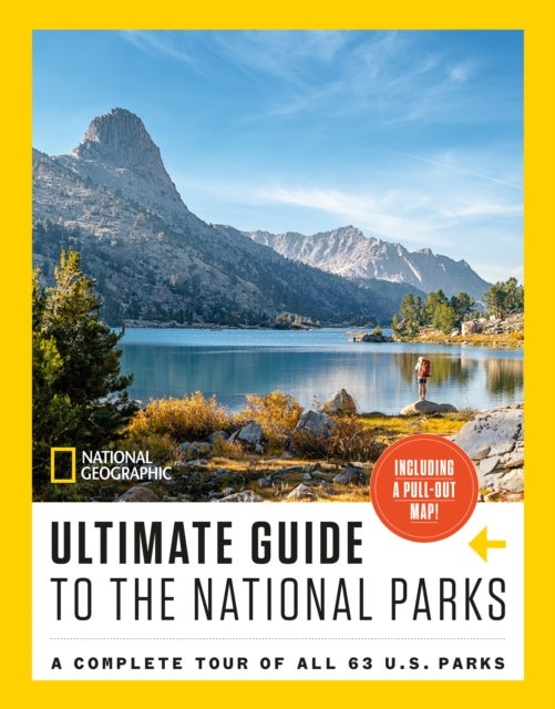 National Geographic Ultimate Guide to the National Parks - A Complete Tour of All 63 U.S. Parks
