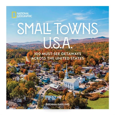 Small Towns U.S.A. - 100 Must-See Getaways Across the United States