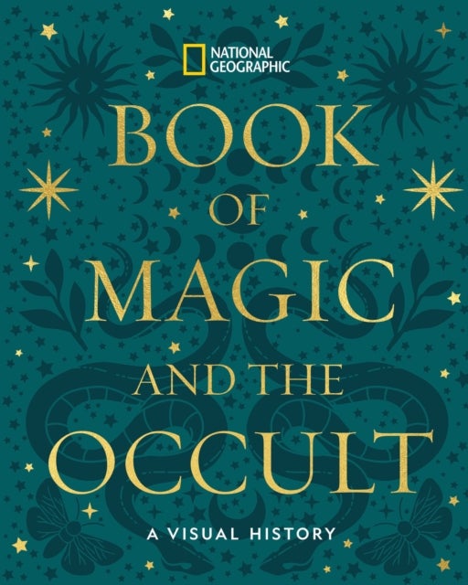 National Geographic Book of Magic and the Occult - A Visual History