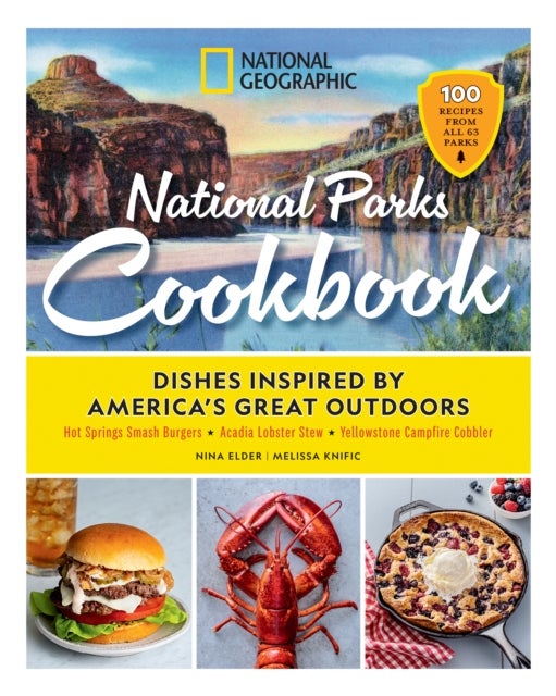 National Geographic National Parks Cookbook - Dishes Inspired by America's Great Outdoors