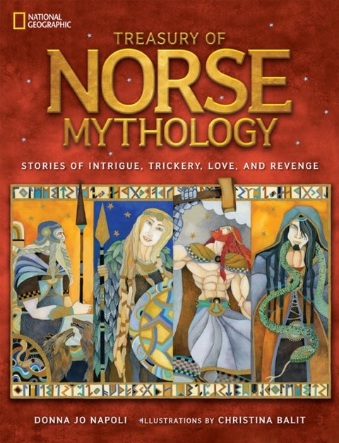 Treasury of Norse Mythology - Stories of Intrigue, Trickery, Love, and Revenge