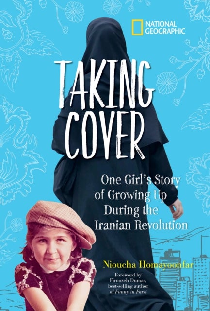 Taking Cover - One Girl's Story of Growing Up During the Iranian Revolution