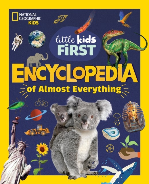 National Geographic Little Kids First Encyclopedia of Almost Everything