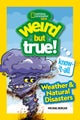 Weird But True! Know-It-All: Weather & Natural Disasters